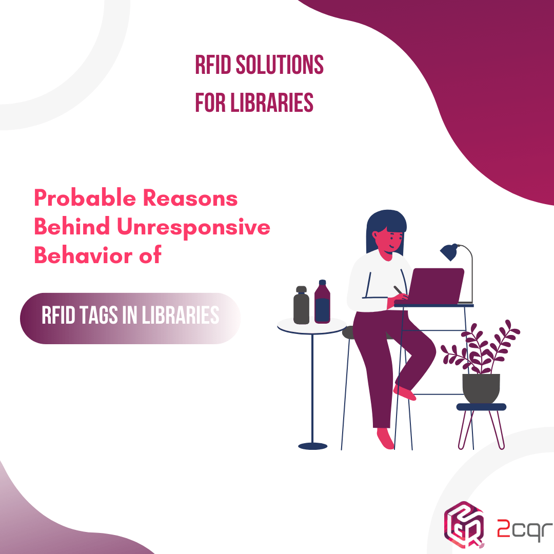 Probable Reasons Behind Unresponsive Behaviour of RFID Tags in Libraries