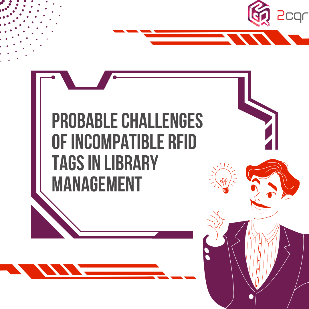 Challenges of Incompatible RFID Tags in Library Management